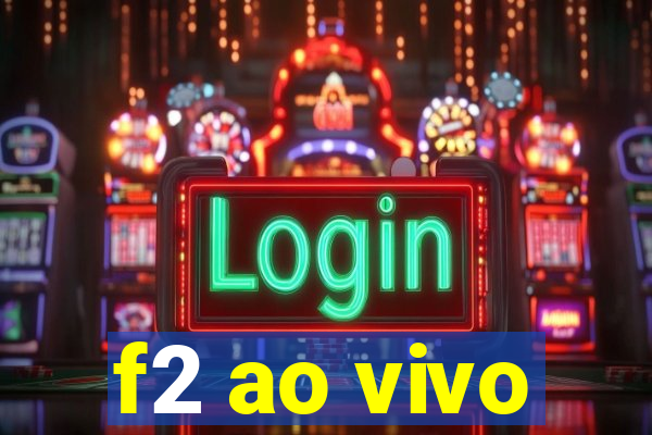 f2 ao vivo